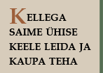 Kellega saime hise keele leida ja kaupa teha